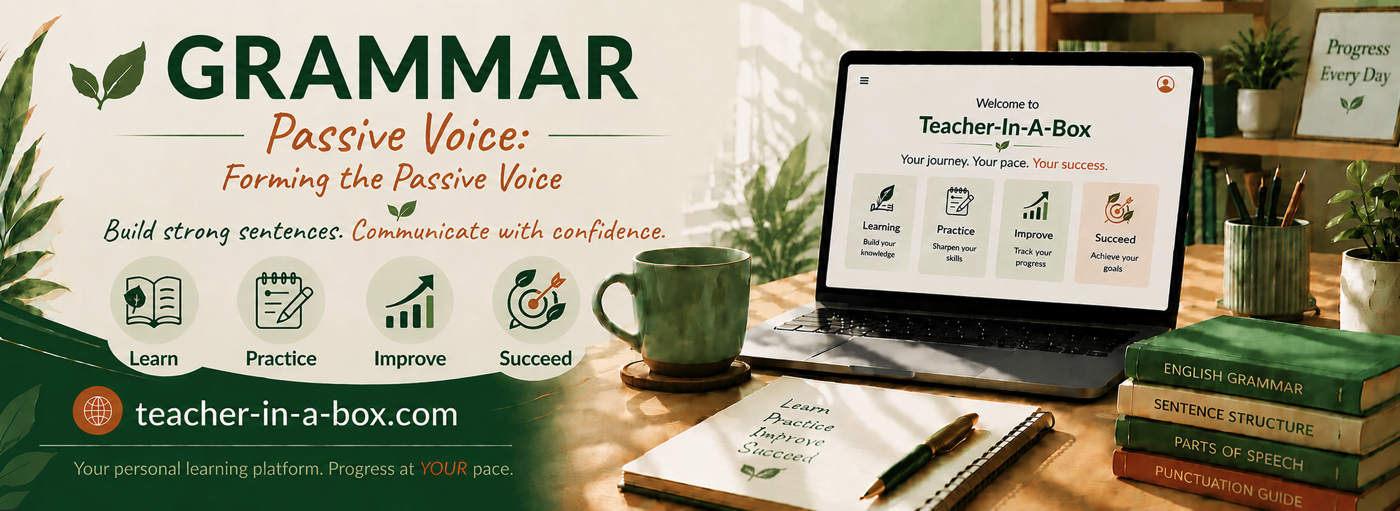 Teacher-In-A-Box — Forming the Passive Voice